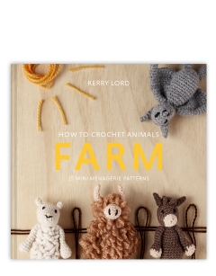 How to Crochet: FARM Mini Menagerie book by Kerry Lord